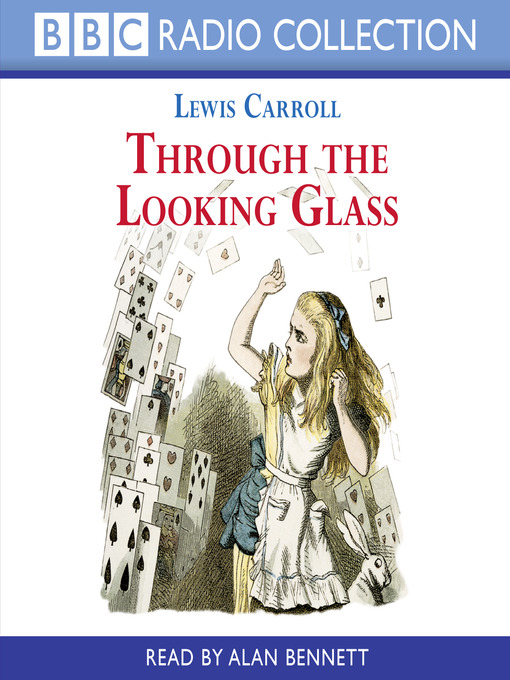 Through the Looking Glass (MP3): Alice Series, Book 2